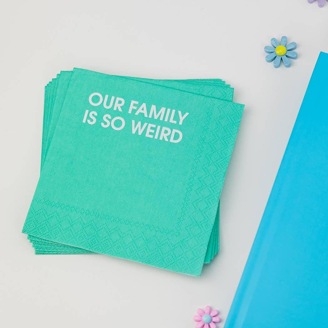 Our Family Is So Weird - Colorful Cocktail Napkins Cocktail Napkins