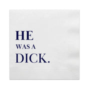 He Was A Dick Divorce Cocktail Napkins Cocktail Napkins