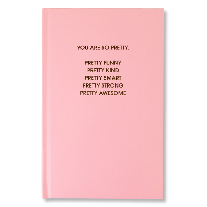 You Are So Pretty - Hardcover Daily Journal - Sunset Pink