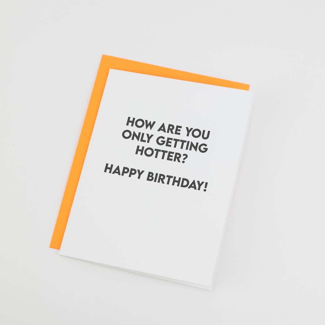 How Are You Only Getting Hotter? Happy Birthday - Birthday Card