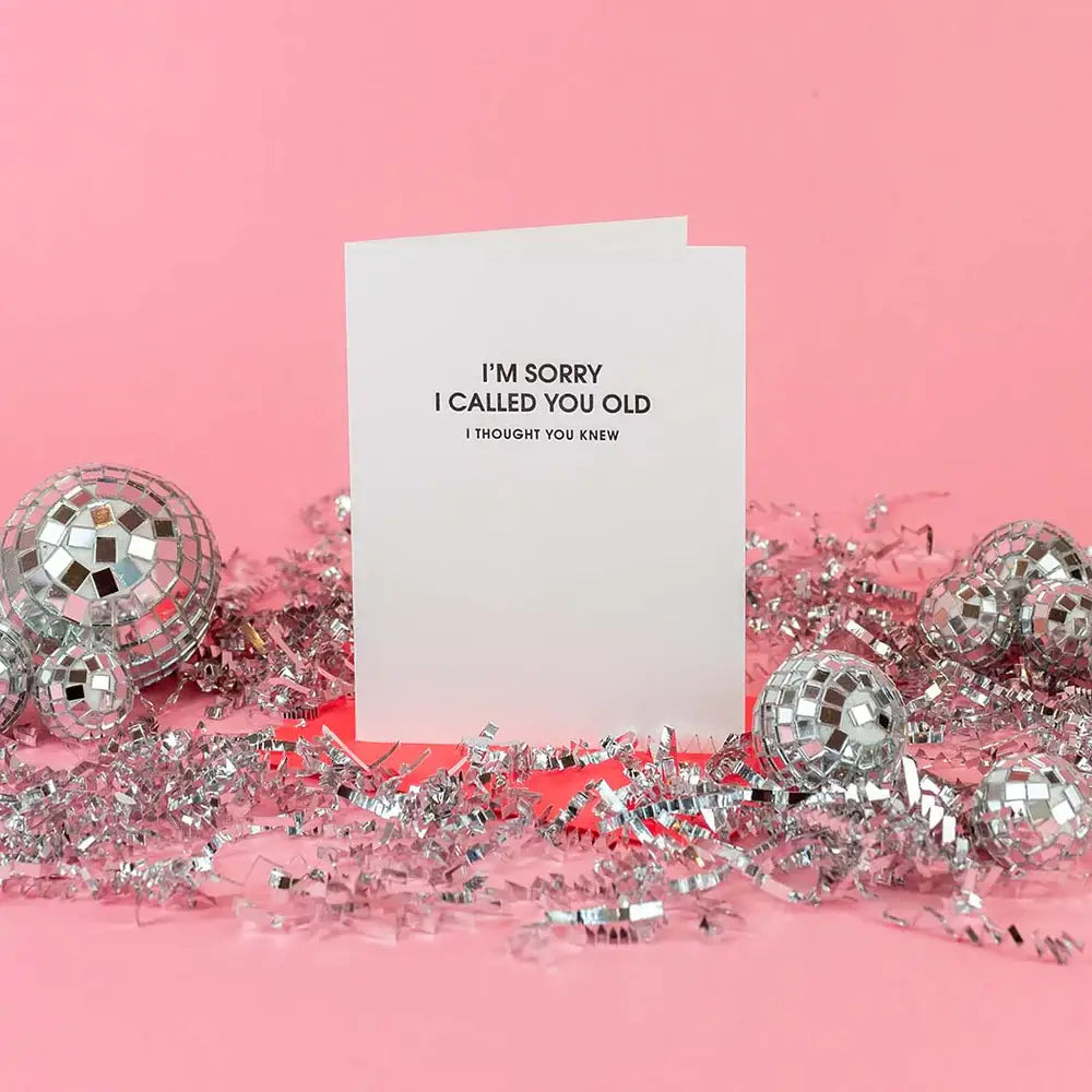 I Am Sorry I Called You Old, Thought Yo -Funny Birthday Card Greeting Cards