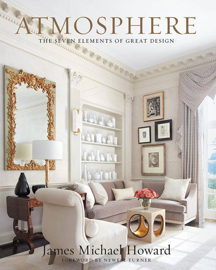 Atmosphere The 7 Elements of Great Design by Jim Howard hardcover book