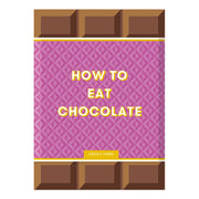 How to Eat Chocolate