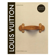 Louis Vuitton: The Birth of Modern Luxury (Updated Edition)