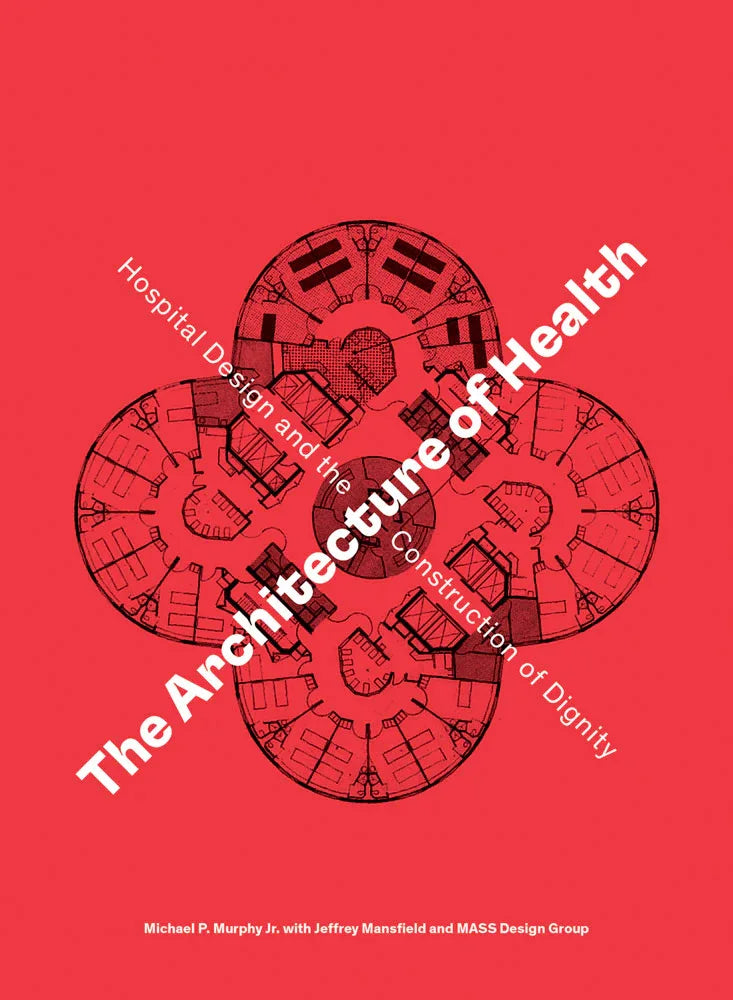 Book cover of 'The Architecture of Health' with red background and black architectural layout.