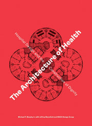 Book cover of 'The Architecture of Health' with red background and black architectural layout.