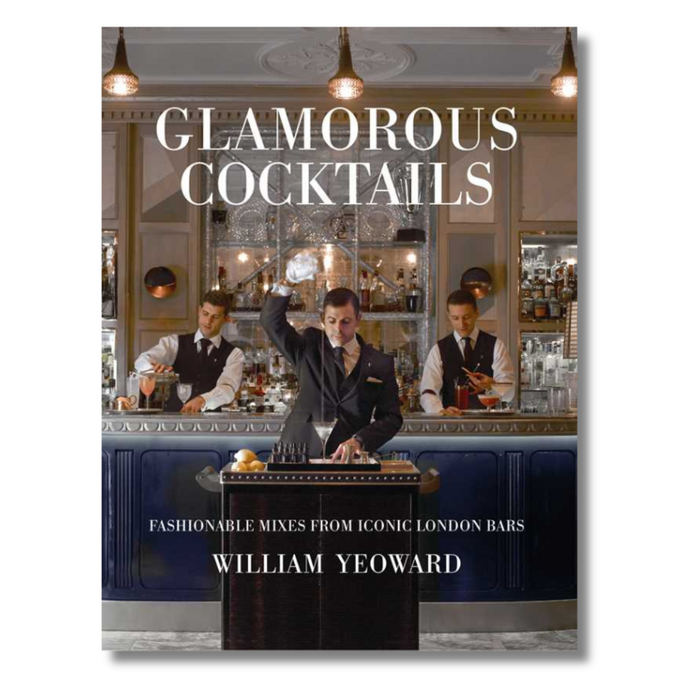 Glamorous Cocktails by William Yeoward